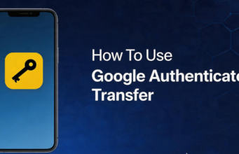 How To Use Google Authenticator Transfer? Everything You Need To Know About Why Transferring Google Authenticator is Important, Step-by-Step Guide to Transfer Accounts, And Much More How To Use Google Authenticator Transfer