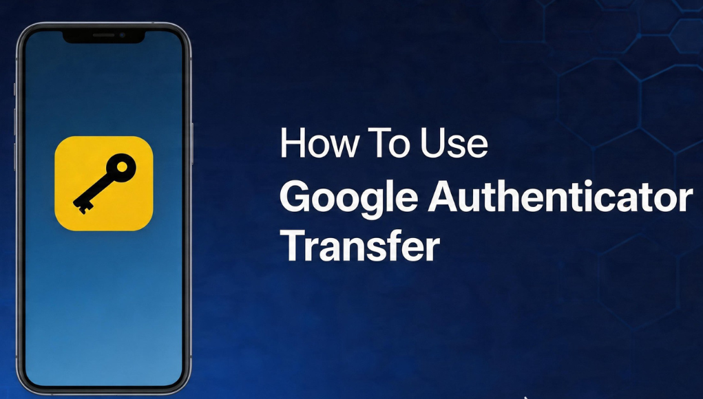 How To Use Google Authenticator Transfer How To Use Google Authenticator Transfer