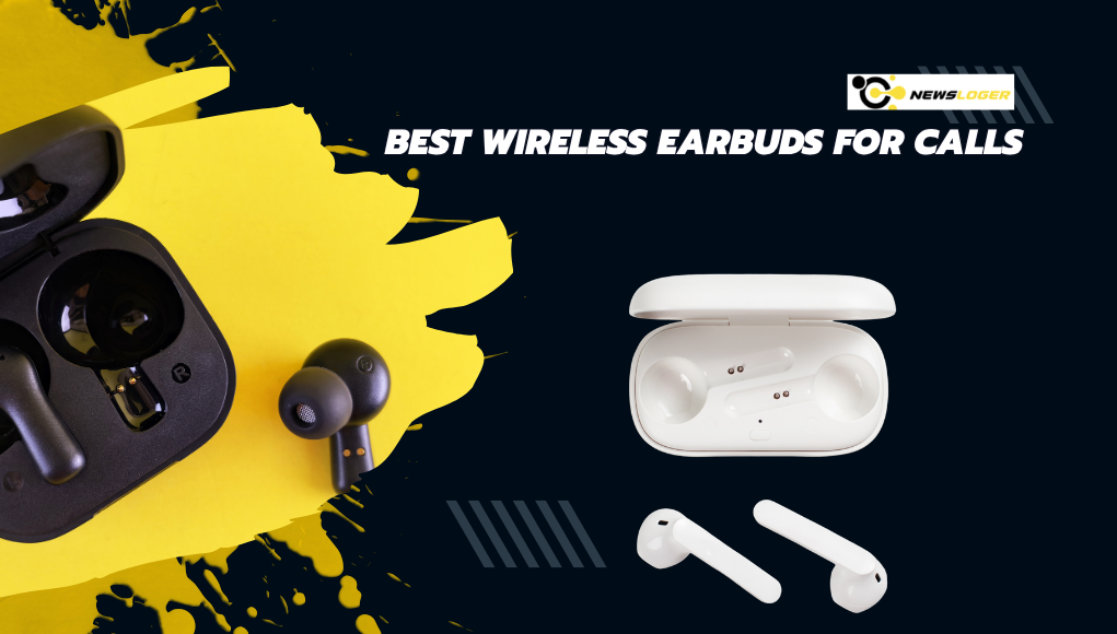 Best Wireless Earbuds for Calls Best Wireless Earbuds for Calls