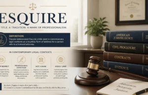 Esquire Meaning Explained: What “Esq.” Really Means, Its Legal History, How Lawyers Use It, and How It Differs From a J.D. or Attorney Title Esquire Meaning