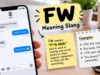 FW Meaning Slang Explained: What It Means in Texts, Posts, and DMs in 2026 FW Meaning Slang