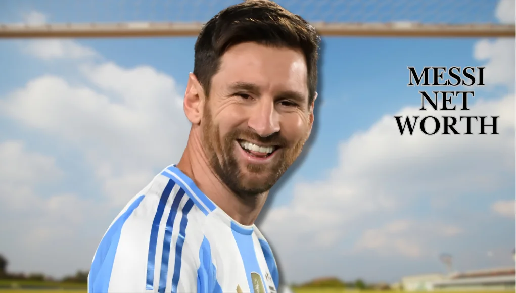 Messi Net Worth Messi Net Worth