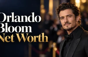 Orlando Bloom Net Worth in 2026: How His Movie Career and Real Estate Shaped His Fortune Orlando Bloom Net Worth